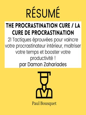 cover image of RÉSUMÉ--The Procrastination Cure / La Cure De Procrastination